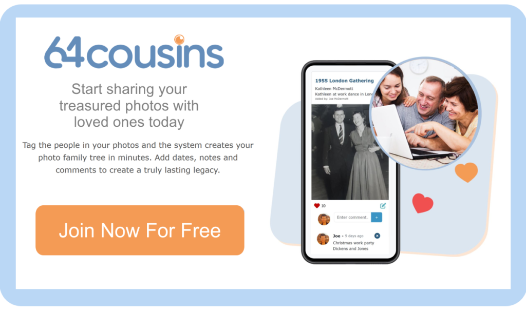 join 64cousins today and start sharing your treasured photos with loved ones